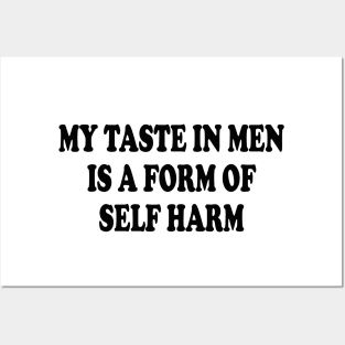 my taste in men is a form of self harm Posters and Art